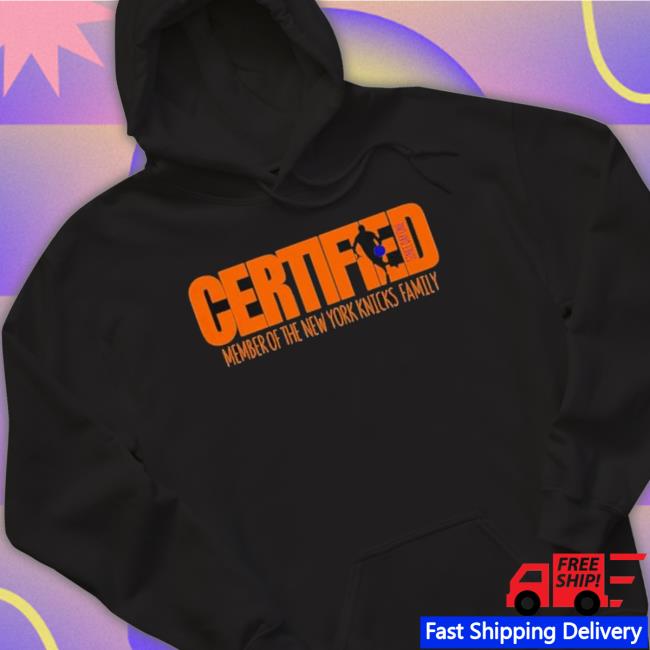 Certified Member Of The New York Knicks Family Basketball Shirt