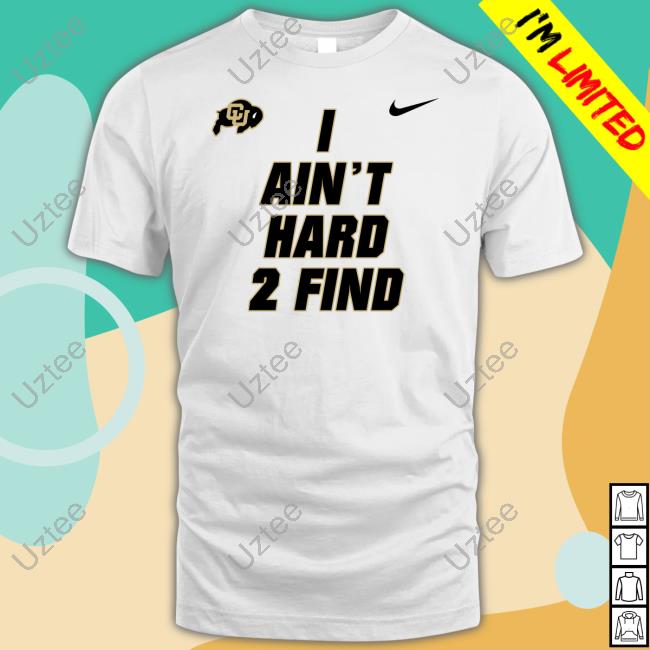 Coach Prime I Ain't Hard 2 Find Tee Shirt Colorado Men's Basketball Coach Prime I Ain't Hard 2 Find Shirt