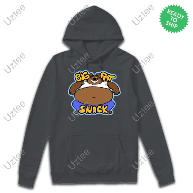 Big Fat Snack Tee Shirts Fatbearsmallchair Big Fat Snack Tee Shirts Fatbearsmallchair