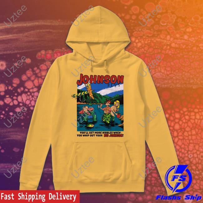 Chris Bell Johnson Flys You'll Get More Nibbles When You Whip Out Your Big Johnson Official Shirt