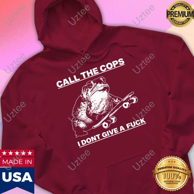 Nightchannels Frog Call The Cops I Dont Give A Fuck New Shirt