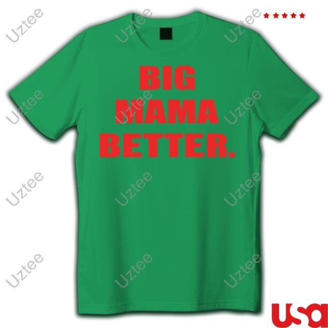 Big Mama Better Sweatshirt Big Mama Better Long Sleeve T Shirt