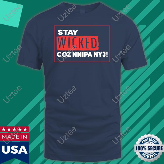 Ama Judith Stay Wicked Coz Nnipa Ny3 Unisex T Shirt Ama Serwaaa Stay Wicked Coz Nnipa Ny3 Shirts