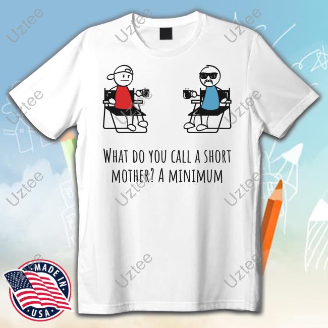 Loganlisle What Do You Call A Short Mother A Minimum Sweatshirt