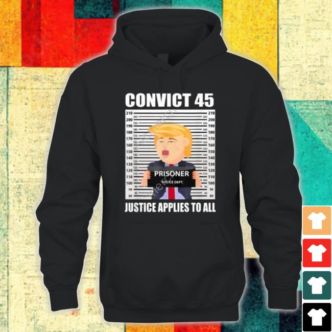 Convict 45 Justice Applies To All Shirt