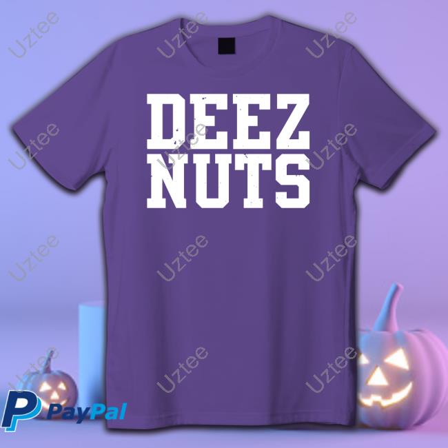 Deez Nuts Shirt