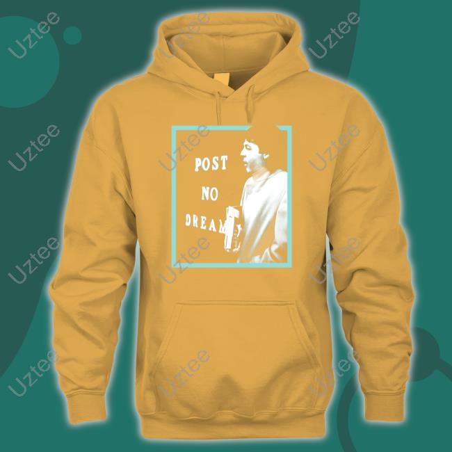 Post No Dreams Tee Shirt
