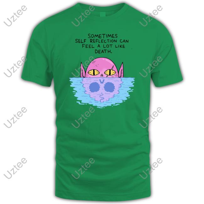 Sometimes Self Reflection Can Feel A Lot Like Death Classic Shirt