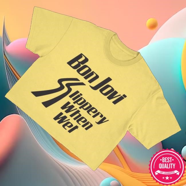 Trending Bon Jovi Merch Slippery When Wet Funny Shirt