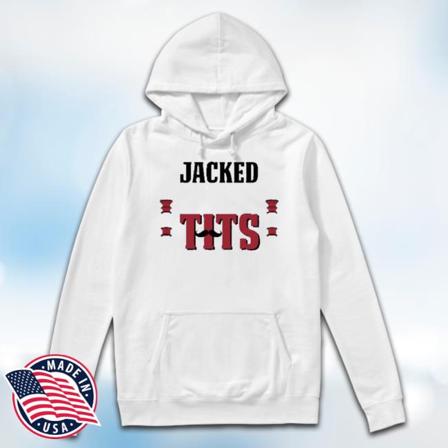 Jacked To The Tits Sweater