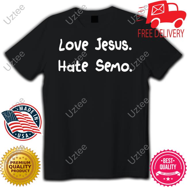 Semo Slander Activist Love Jesus Hate Semo Shirt Hoodie Sweatshirt