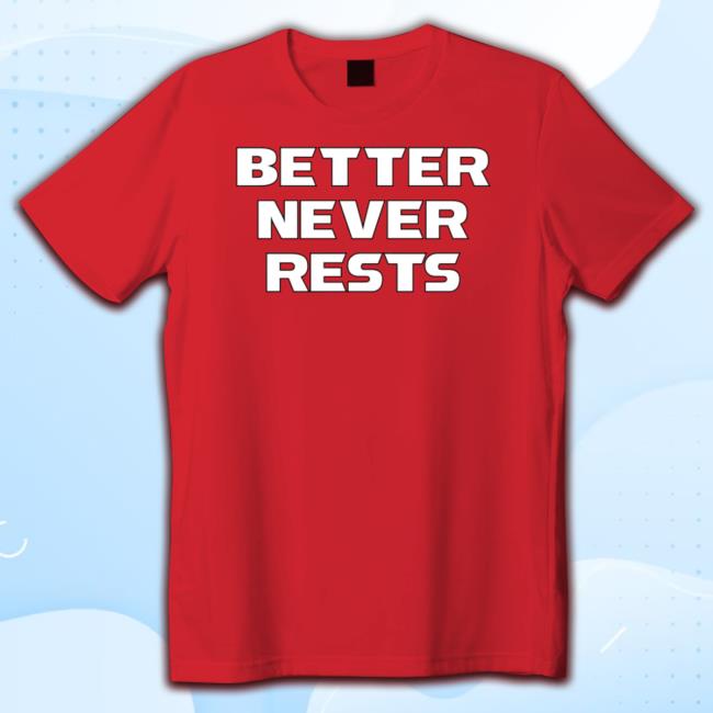 Official Barstool Better Never Rests Hoodie