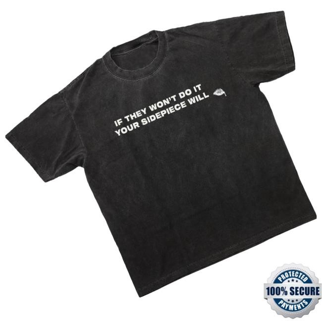 Trending Sidepiece Merch Your Sidepiece Will Long Sleeve T Shirt