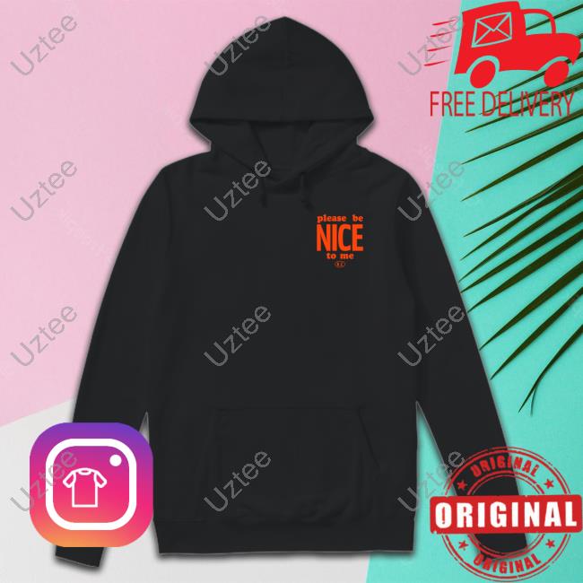 Kurtis Conner Store Please Be Nice To Me Sweatshirt Crime Alert Please Be Nice To Me Tees