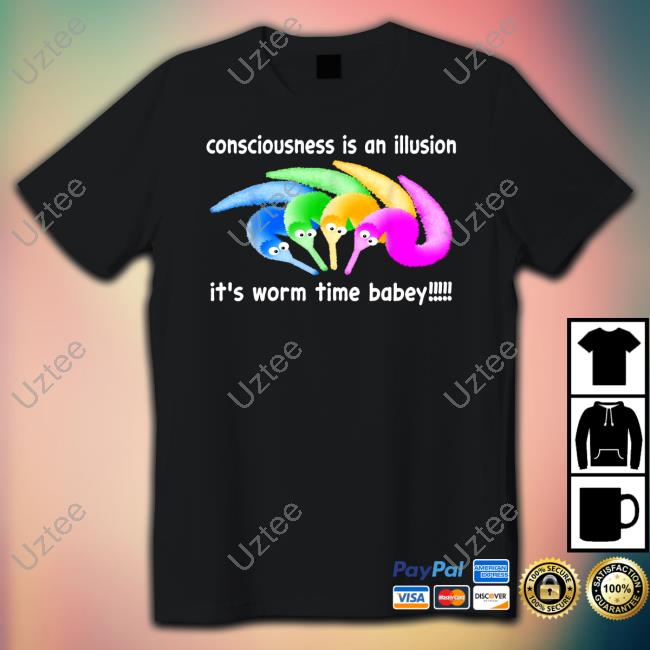 Consciousness Is An Illusion It's Worm Time Babey Hoodie