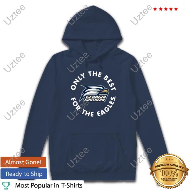 Jared Benko Wearing Georgia Southern Only The Best For The Eagles Shirt