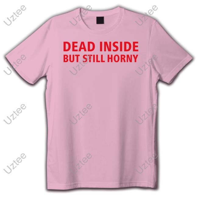 Dead Inside But Still Horny Hoodie