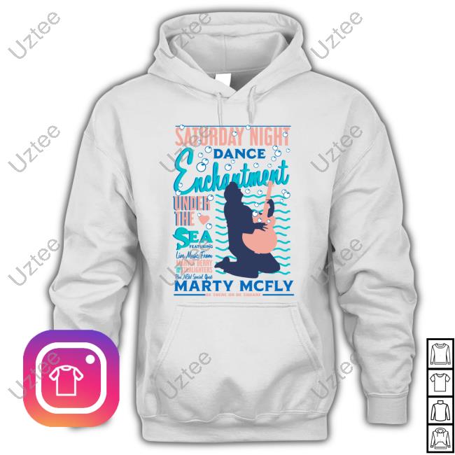 Backtothefuture Store Saturday Night Dance Enchantment Under The Sea Featuring Live Music Long Sleeve Tee Shirt Backtothefuture Store Saturday Night Dance Enchantment Under The Sea Marty Mcfly Shirt