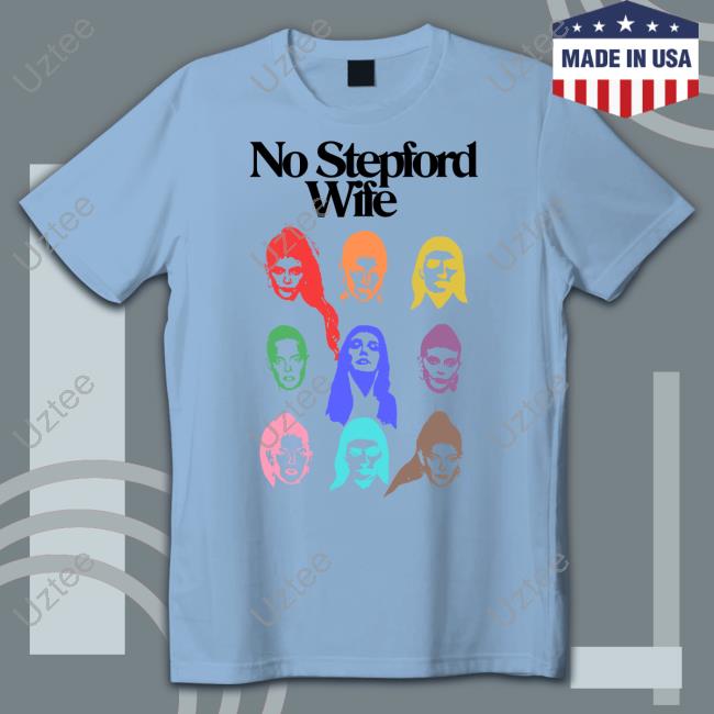 Tovelo Store No Stepford Wife Tee
