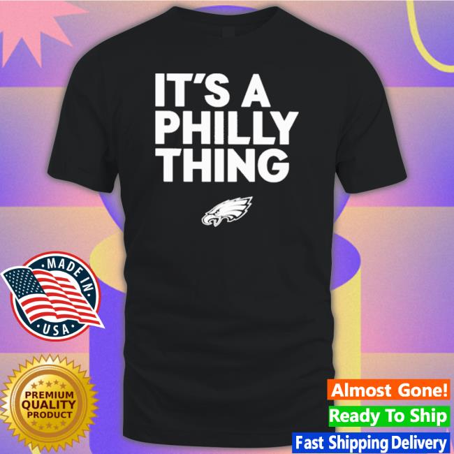 Philadelphia Eagles It’s A Philly Thing Hoodie