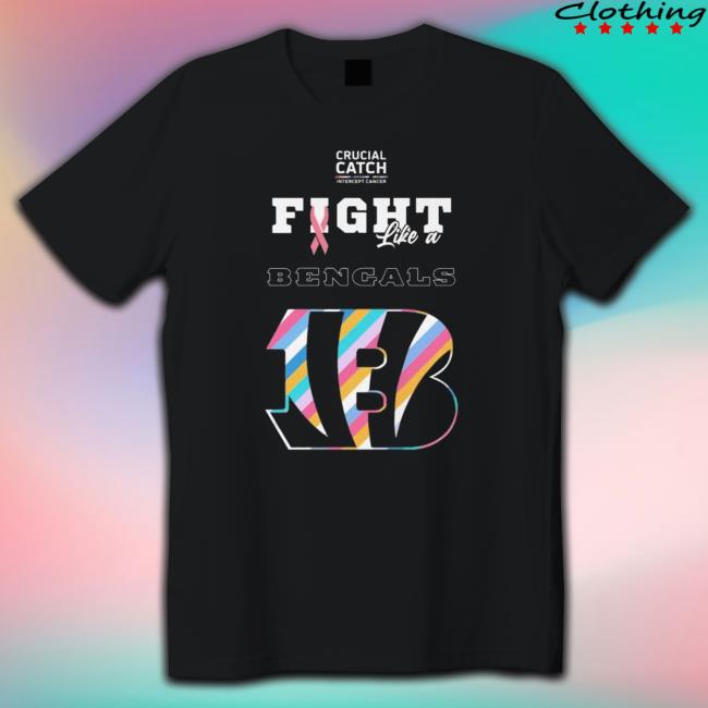 Cincinnati Bengals Crucial Catch Intercept Cancer Fight Like A Bengals Sweatshirts