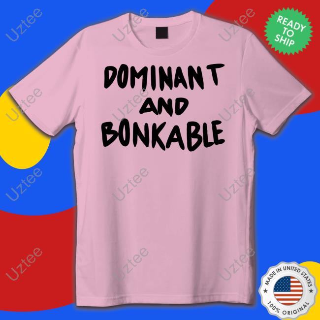 Dominant And Bonkable Long Sleeve Tee Shirt