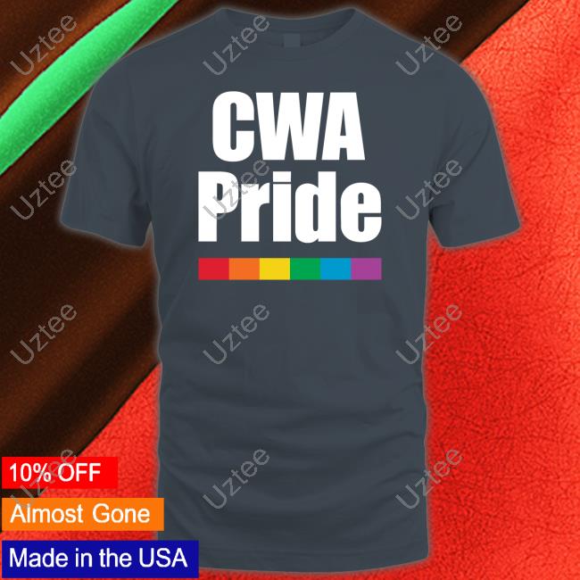 Cwa Pride T-Shirt, Hoodie, Tank Top, Sweater And Long Sleeve T-Shirt Myunionstore Cwa Pride T-Shirt