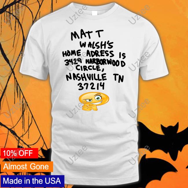 Matt Walsh's Home Address Is 3429 Harborwood Circle Nashville Tn 37214 Long Sleeve T Shirt