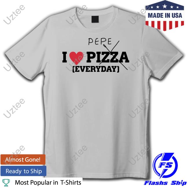 I Love Pepe Everyday Tee Shirt