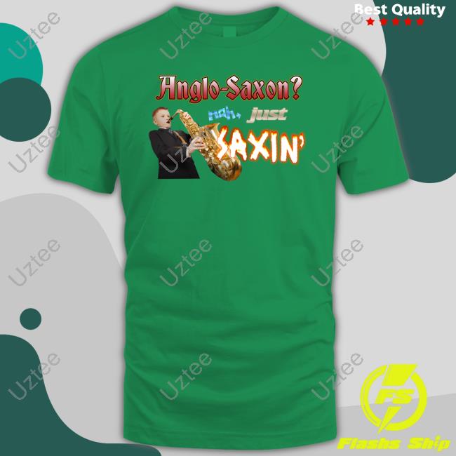 Snazzy Seagull Anglo-Saxon Nah Just Saxin Tee Anglo-Saxon Nah Just Saxin Hoodie