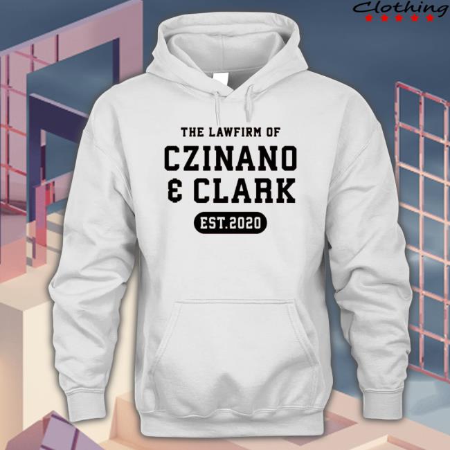 The Law Firm Of Czinano And Clark shirt
