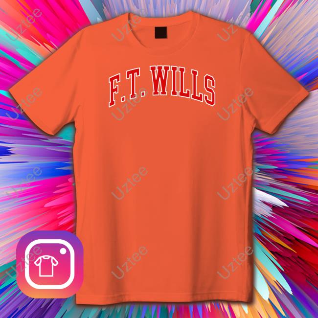 Ft Wills Tee Shirts
