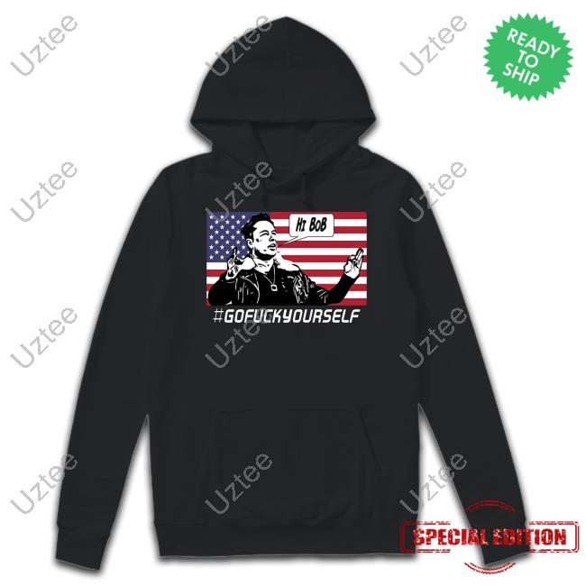 Slave2liberty Elon Musk Hi Bob Gofuckyourself Usa Flag Sweatshirt