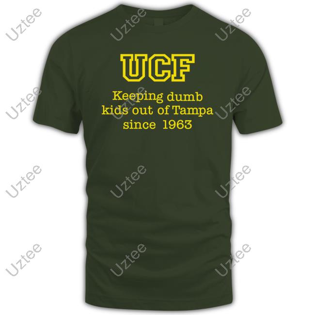Ucf Keeping Dumb Kids Out Of Tampa New Shirt