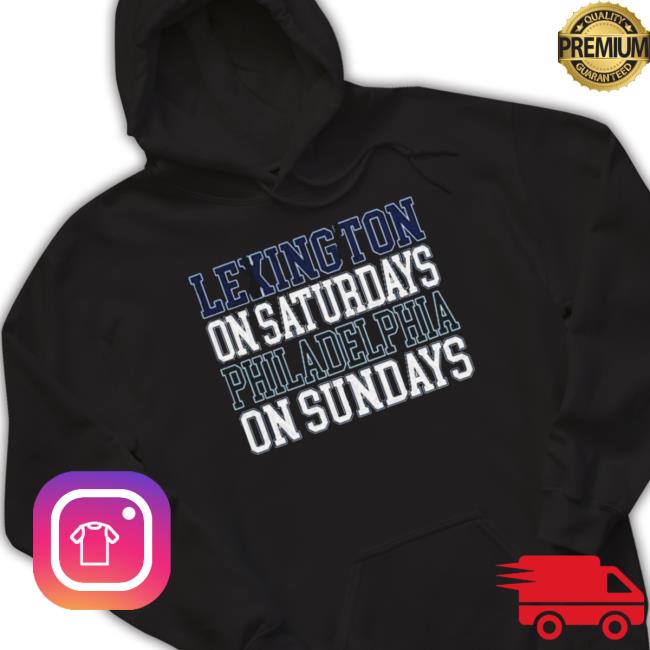 Lexington On Saturdays Philadelphia On Sundays Classic Shirt