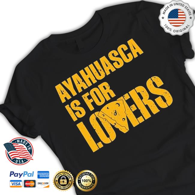 Dan Patrick Show Ayahuasca Is For Lovers 2023 Tee Shirt