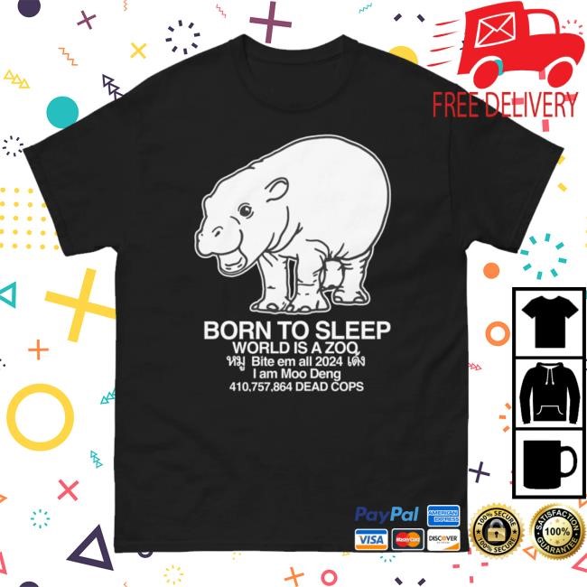The Goodshirts Merch Shop Moo Deng Born To Sleep. Classic Shirt