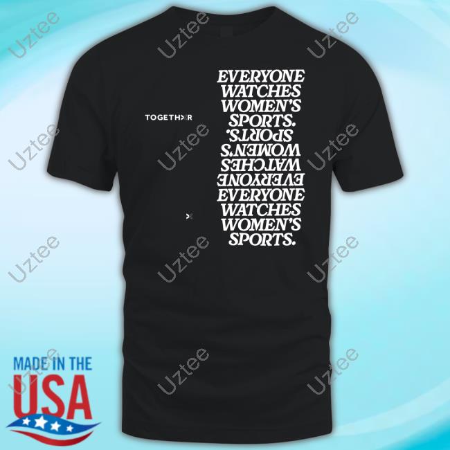 Bird Taurasi Togethxr Everyone Watches Women's Sports Reverse New Edition Tee