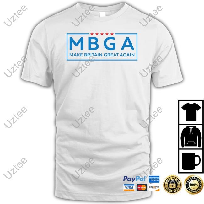 Mbga Make Britain Great Again T-Shirt, Hoodie, Tank Top, Sweater And Long Sleeve T-Shirt