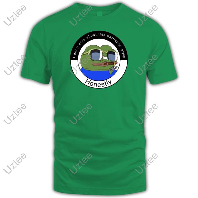 I Don't Care About This Particular Psyop Honestly Tee Elon Musk Elon Musk I Don't Care About This Particular Psyop Honestly T Shirts