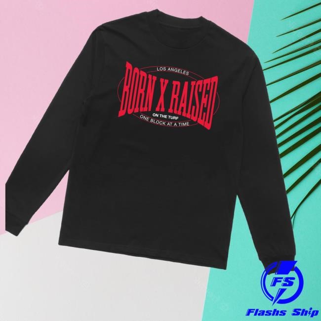 Bornxraised Merch Shop Warmup Los Angeles Born X Raised On The Turf One Block At The Time T Shirts