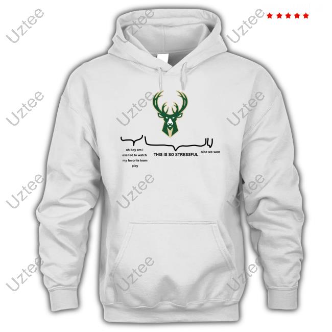 Milwaukee Bucks Oh Boy Am I So Excited To Watch My Favorite Team Play This Is So Stressful Long Sleeve Tee Shirt