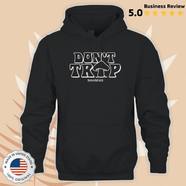 Official Don’T Trip Nahmias Classic Shirt