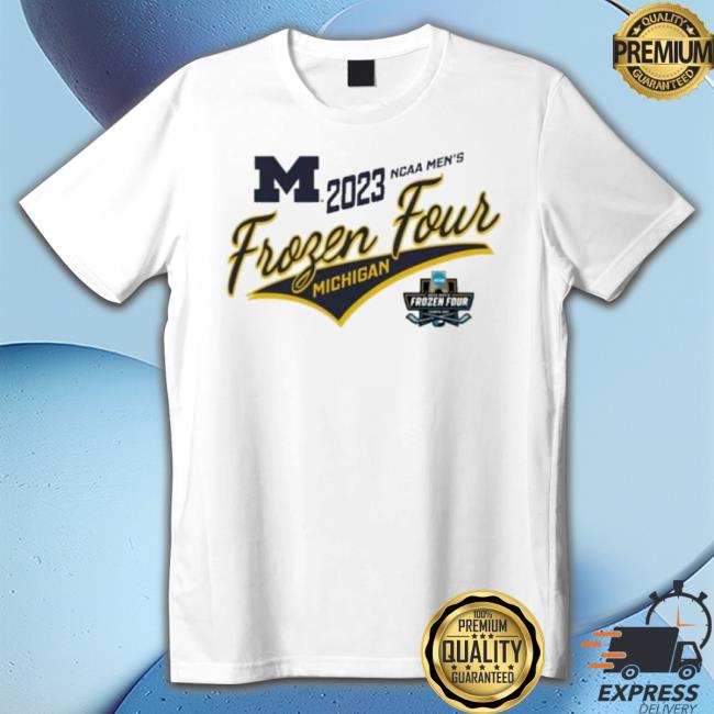 Michigan Hockey 2023 Ncaa Men’S Frozen Four shirt
