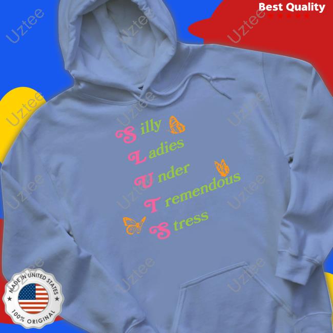 Silly Ladies Under Tremendous Stress T Shirt Shitheadsteve Silly Ladies Under Tremendous Stress Long Sleeve T Shirt