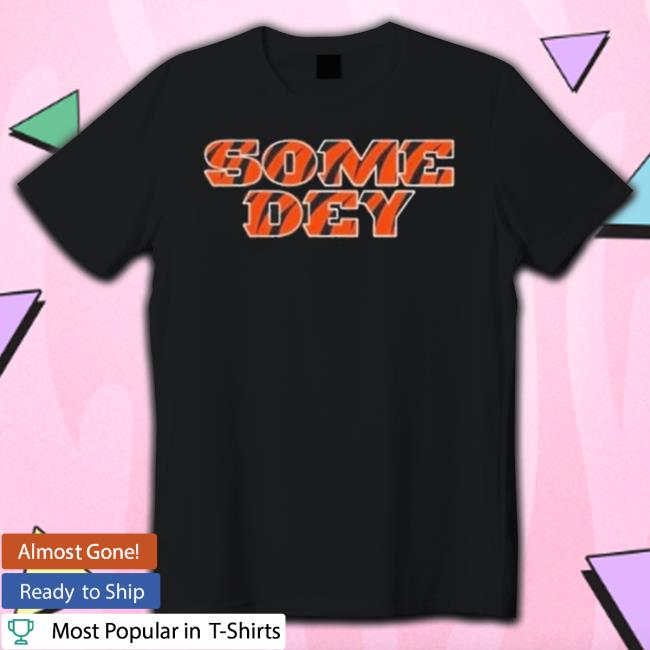 513 Some Dey T-Shirt