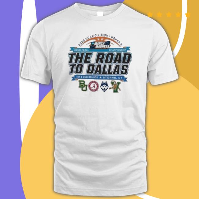 2023 Ncaa Division I Women’S Basketball The Road To Dallas March Madness 1St & 2Nd Rounds Storrs, Ct Shirt