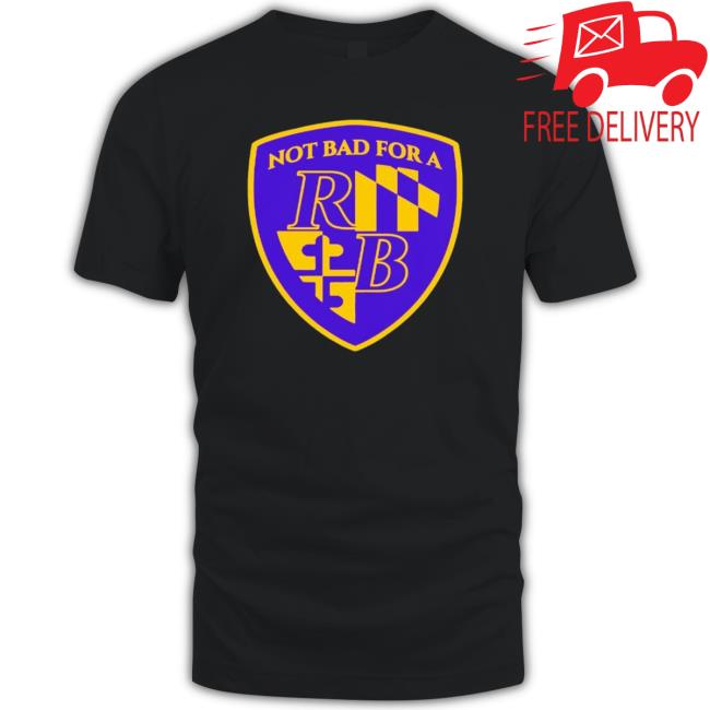 Not Bad For A Running Back shirt, hoodie, tank top, sweater and long sleeve t-shirt