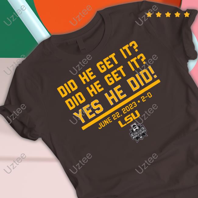 Did He Get It? Yes He Did! Long Sleeve Tee