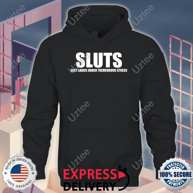 Omighty Shop Sluts Sexy Ladies Under Tremendous Stress Sweatshirt Omweekend